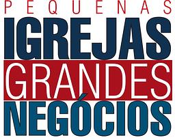 Pequenas Igrejas, Grandes Negócios